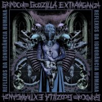 Grindcore Godzilla Extravaganza - Reflexos Da Ignorancia Humana (2024) MP3