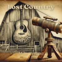 Mike Wilhoit - Lost Country (2024) MP3