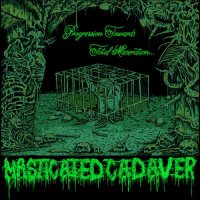 Masticated Cadaver - Progression Towards Total Maceration... (2024) MP3