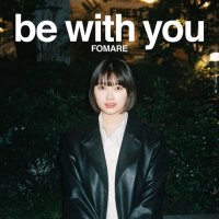 Fomare - be with you (2024) MP3