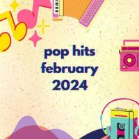 VA - Pop Hits February (2024) MP3