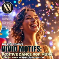 VA - Vivid Motifs: Positive Dance Pop Music (2024) MP3