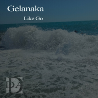 Gelanaka - Like Go (2024) MP3