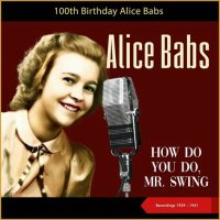 Alice Babs - How Do You Do, Mr. Swing [100th Birthday - Recordings of 1939 - 1941] (2024) MP3