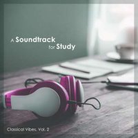 VA - A Soundtrack For Study - Classical Vibes, Vol. 2 (2024) MP3