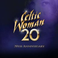 Celtic Woman - 20 [20th Anniversary] (2004/2024) MP3