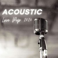 VA - Acoustic Love Pop (2024) MP3