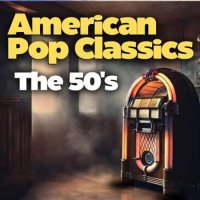 VA - American Pop Classics The 50's (2024) MP3