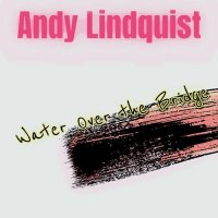 Andy Lindquist - Water over the Bridge (2023) MP3