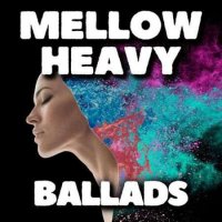 VA - Mellow Heavy Ballads (2024) MP3