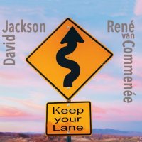 David Jackson & Rene Van Commenee - Keep Your Lane (2024) MP3