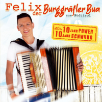 Felix der Burggrafler Bua aus Sudtirol - 10 Jahr Power 10 Jahr Schwung (2021) MP3