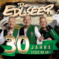 Die Edlseer - 30 Jahre - Stoss Ma An! (2023) MP3