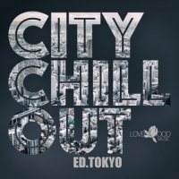 VA - Citychill-Out, Ed. Tokyo (2024) MP3