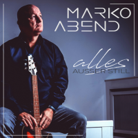 Marko Abend - Alles Ausser Still (2023) MP3