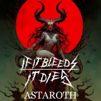 If It Bleeds It Dies - Astaroth (2024) MP3