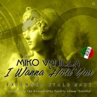 Miko Vanilla - I Wanna Hold You (2023) MP3