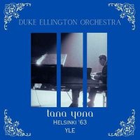 Duke Ellington - Tana Yona [Live Helsinki '63] (2023) MP3