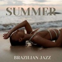 Brazilian Lounge Collection - Summer Brazilian Jazz: Saxophone Beach Caf&#233; (2024) MP3