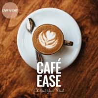VA - Cafe Ease: Chillout Your Mind (2024) MP3