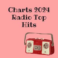 VA - Charts 2024 - Radio Top Hits (2024) MP3