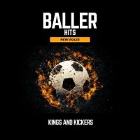 VA - Baller Hits - New Rules - Kings And Kickers (2024) MP3