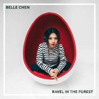 Belle Chen - Ravel In The Forest (2024) MP3