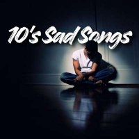 VA - 10's Sad Songs (2024) MP3