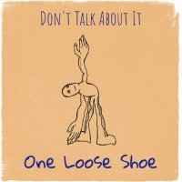One Loose Shoe - Don't Talk About It (2024) MP3
