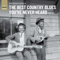 VA - Rough Guide to the Best Country Blues You've Never Heard, Vol. 2 (2021) MP3