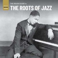 VA - Rough Guide to the Roots of Jazz (2021) MP3