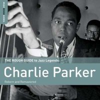 Charlie Parker - Rough Guide To Charlie Parker (2011) MP3