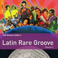 VA - Rough Guide to Latin Rare Groove, Vol. 2 (2015) MP3