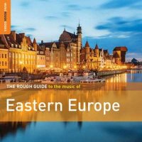 VA - Rough Guide to the Music of Eastern Europe (2024) MP3