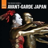 VA - Rough Guide To Avant-Garde Japan (2021) MP3