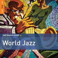VA - Rough Guide to World Jazz (2019) MP3