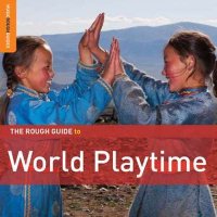 VA - Rough Guide To World Playtime (2011) MP3