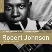 Robert Johnson - Rough Guide To Robert Johnson (2010) MP3