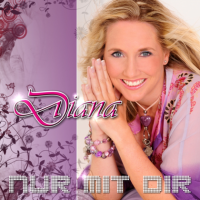 Diana - Nur Mit Dir (2010) MP3