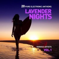 VA - Lavender Nights [20 Pure Electronic Anthems], Vol. 1 (2016) MP3