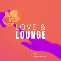 VA - Love & Lounge, Vol. 1 (2024) MP3