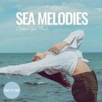 VA - Sea Melodies: Chillout Your Mind (2024) MP3