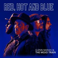 Glenn Marais & The Mojo Train - Red, Hot And Blue (2024) MP3