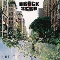 Brock & Sgro - Cut The Wires (2024) MP3