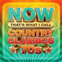 VA - Now That's What I Call Country Classics '70s (2024) MP3
