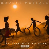Boddhi Musique - Children With No Name (2024) MP3