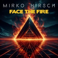 Mirko Hirsch - Face the Fire [EP] (2024) MP3