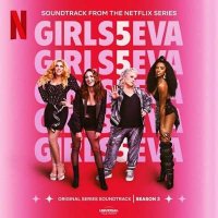 OST - VA - Girls5eva Season 3 [Music From The Netflix Original Series] (2024) MP3