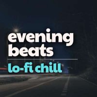 VA - Evening Beats Lo-Fi Chill (2024) MP3