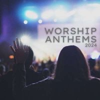 VA - Worship Anthems (2024) MP3